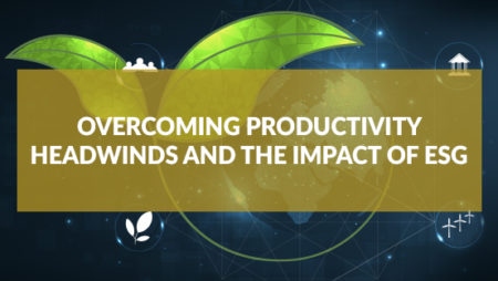 Overcoming Productivity Headwinds and the Impact of ESG